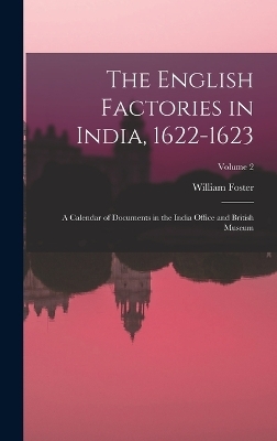 The English Factories in India, 1622-1623 - William Foster