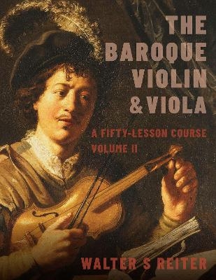 The Baroque Violin & Viola, vol. II - Walter S. Reiter