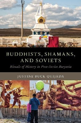 Buddhists, Shamans, and Soviets - Justine Buck Quijada