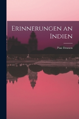 Erinnerungen an Indien - Paul Deussen