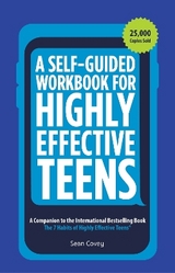 A Self-Guided Workbook for Highly Effective Teens - Covey, Sean