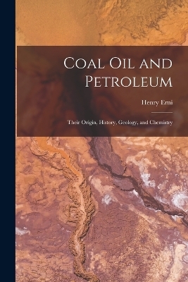 Coal Oil and Petroleum - Henry Erni