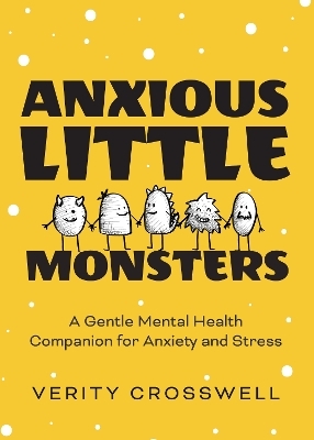 Anxious Little Monsters - Verity Crosswell