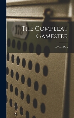 The Compleat Gamester -  Anonymous