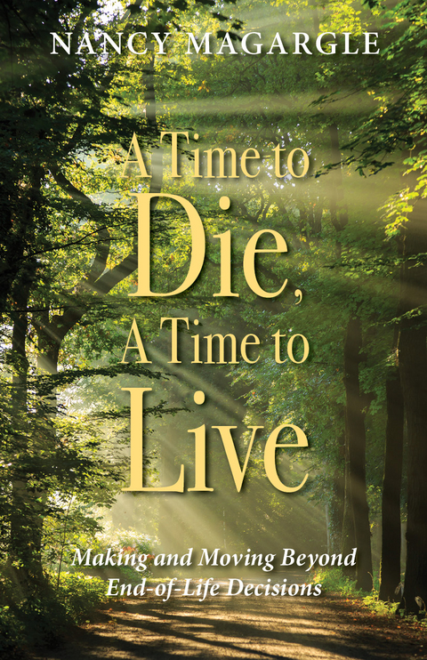 Time to Die, A Time to Live -  Nancy Magargle