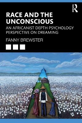 Race and the Unconscious - Fanny Brewster