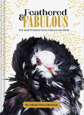 Feathered & Fabulous - Alison Throckmorton