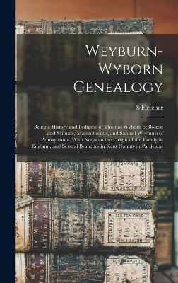 Weyburn-Wyborn Genealogy - S Fletcher B 1853 Weyburn