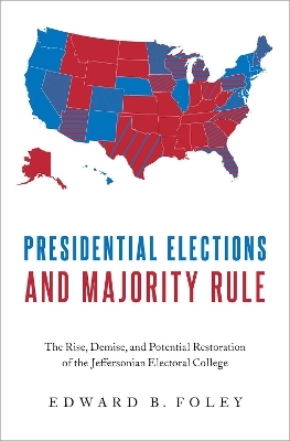 Presidential Elections and Majority Rule - Edward B. Foley
