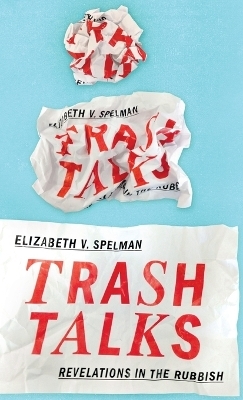 Trash Talks - Elizabeth V. Spelman