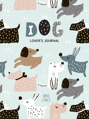 Dog Lover’s Blank Journal - Aria Jones