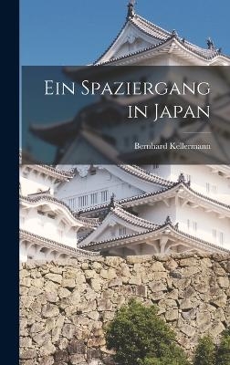 Ein Spaziergang in Japan - Bernhard Kellermann