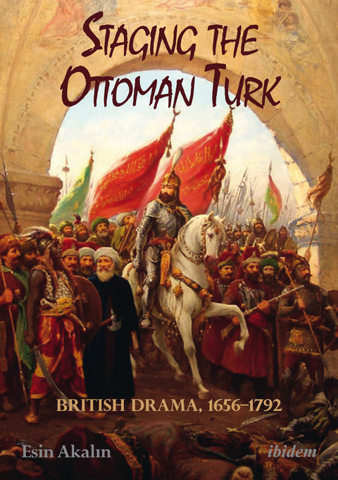 Staging the Ottoman Turk - Esin Akalin