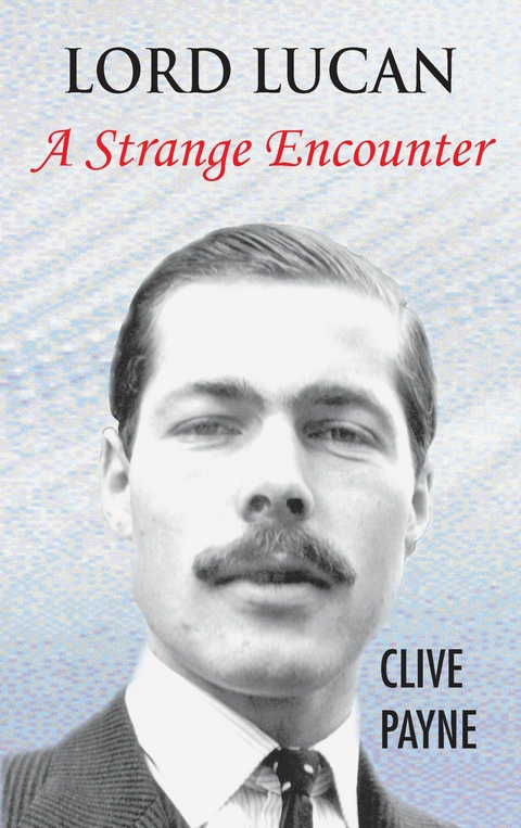 Lord  Lucan - A Strange Encounter - Clive Payne