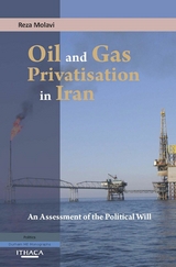 Oil and Gas Privatization in Iran -  Reza Molavi