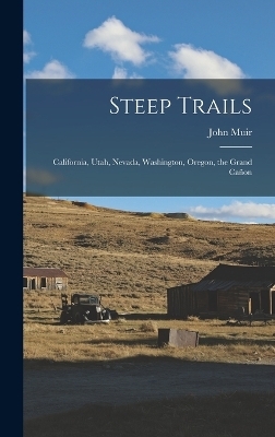 Steep Trails - John Muir