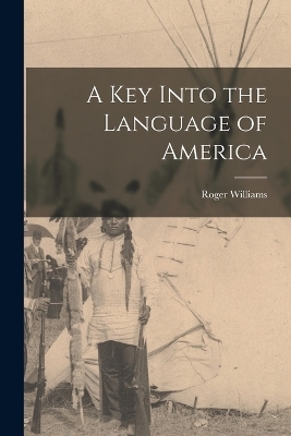 A key Into the Language of America - Roger Williams