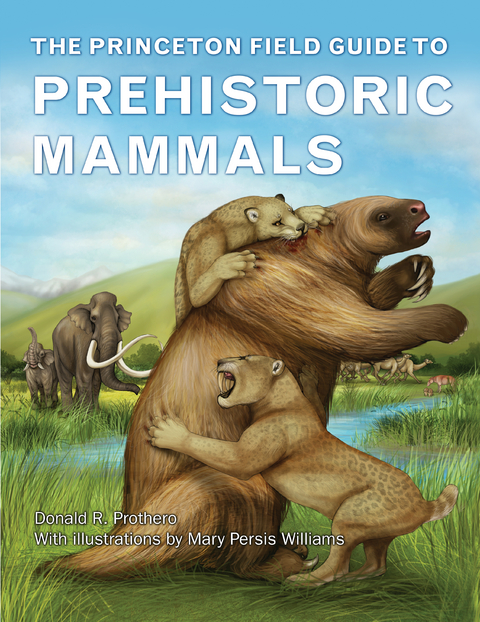 Princeton Field Guide to Prehistoric Mammals -  Donald R. Prothero