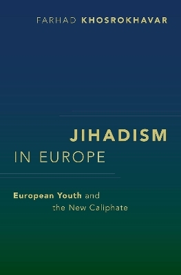 Jihadism in Europe - Farhad Khosrokhavar