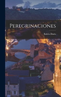 Peregrinaciones - Rubén Darío