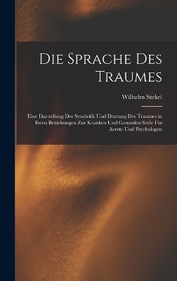 Die Sprache Des Traumes - Wilhelm Stekel