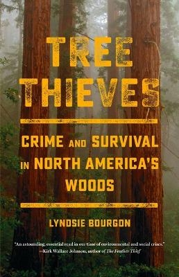 Tree Thieves - Lyndsie Bourgon