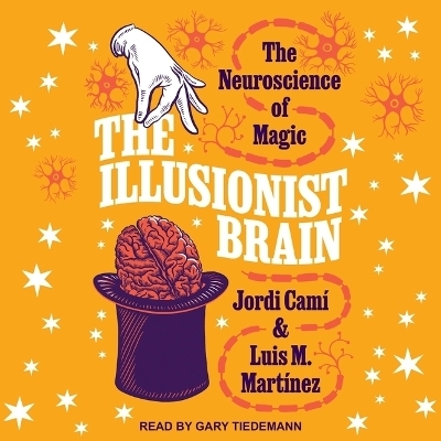 The Illusionist Brain - Luis M Martinez, Jordi Cami