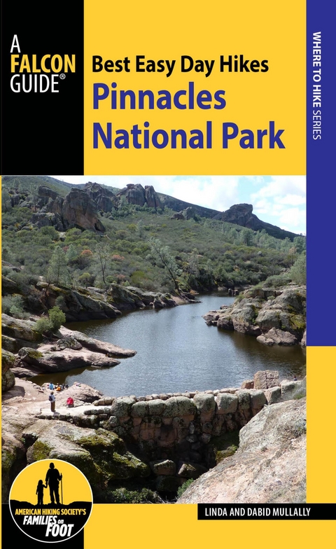 Best Easy Day Hikes Pinnacles National Park -  David Mullally,  Linda Mullally