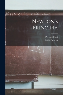 Newton's Principia - Isaac Newton, Percival Frost