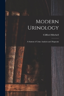 Modern Urinology - Clifford Mitchell