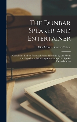 The Dunbar Speaker and Entertainer - Alice Moore Dunbar-Nelson