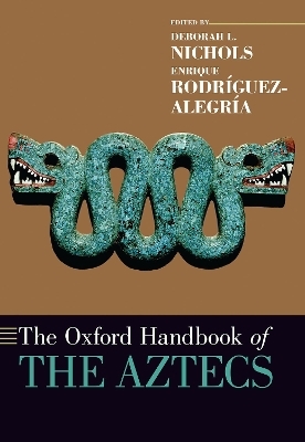 The Oxford Handbook of the Aztecs - 