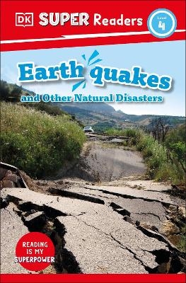 DK Super Readers Level 4 Earthquakes and Other Natural Disasters -  Dk