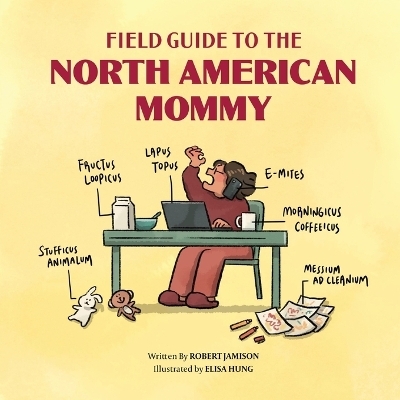 Field Guide to the North American Mommy - Robert Jamison