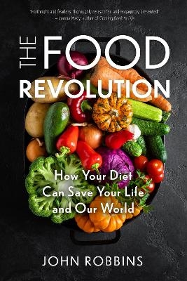 The Food Revolution - John Robbins