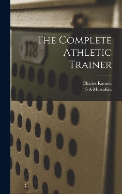 The Complete Athletic Trainer - S A Mussabini, Charles Ranson