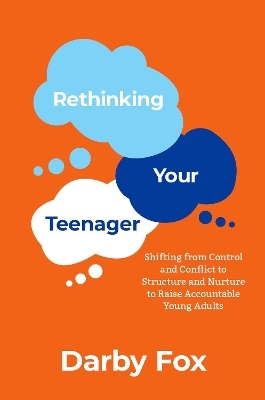 Rethinking Your Teenager - Darby Fox