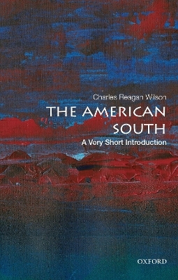 The American South: A Very Short Introduction - Charles Reagan Wilson