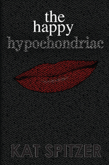 The Happy Hypochondriac - Kat Spitzer