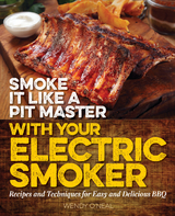 Smoke It Like a Pit Master with Your Electric Smoker -  Wendy O'Neal