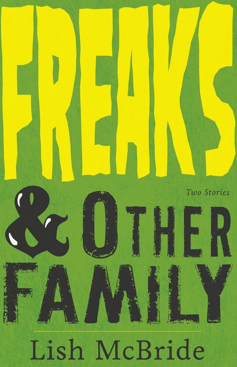 Freaks & Other Family - Lish McBride