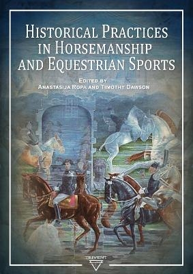 Historical Practices in Horsemanship and Equestrian Sports - 