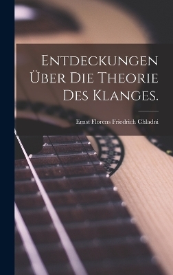 Entdeckungen über die Theorie des Klanges. - 