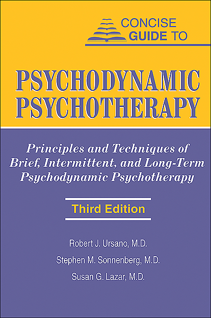 Concise Guide to Psychodynamic Psychotherapy - Robert J. Ursano, Stephen M. Sonnenberg, Susan G. Lazar