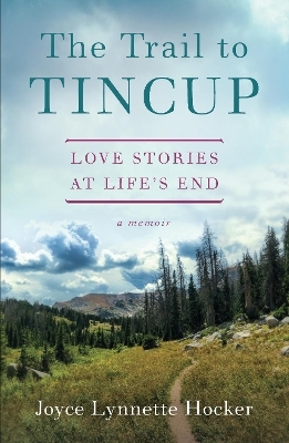 The Trail to Tincup - Joyce Lynette Hocker