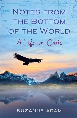 Notes from the Bottom of the World - Suzanne Adam