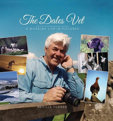 Dales Vet, The: A Working Life in Pictures - Neville Turner