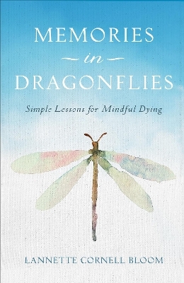 Memories in Dragonflies - Lannette Cornell Bloom