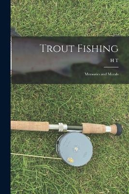 Trout Fishing - H T 1876-1930 Sheringham