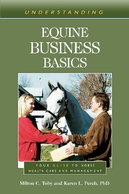 Understanding Equine Business Basics - Milton C. Toby, Karen L. Perch